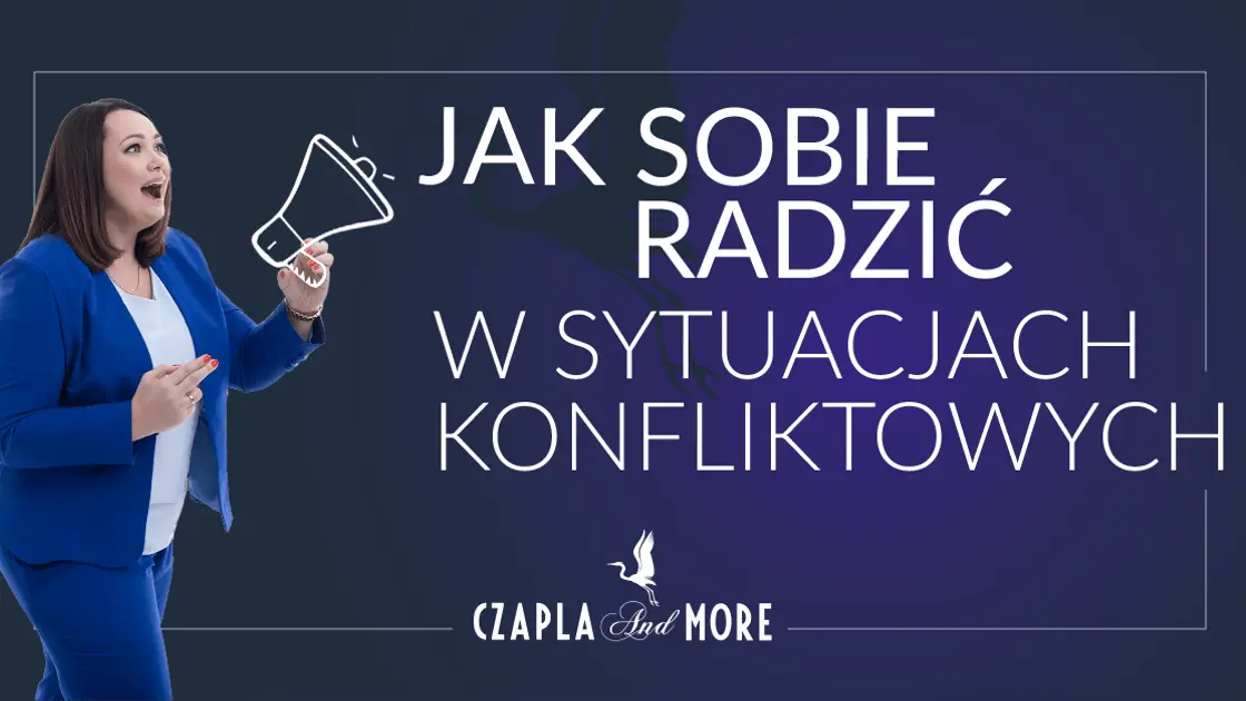 JAK SOBIE RADZIĆ W SYTUACJACH KONFLIKTOWYCH